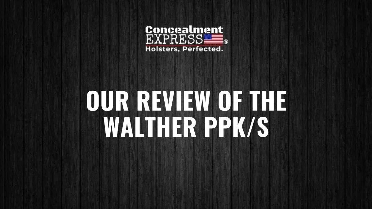 Our Review of the Walther PPK/s-Rounded by Concealment Express