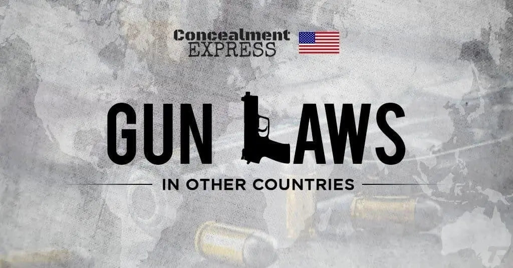 7 Countries with Stricter Gun Laws Than the United States-Rounded by Concealment Express