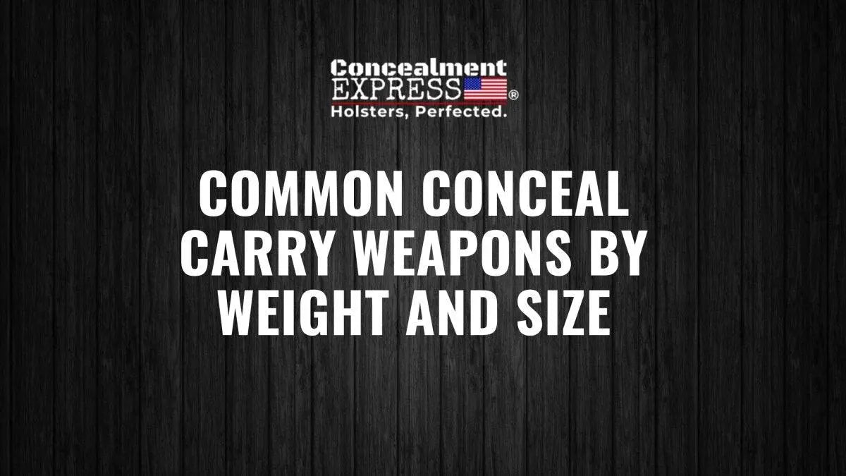 Common Conceal Carry Weapons by Weight and Size - Rounded by Concealment Express