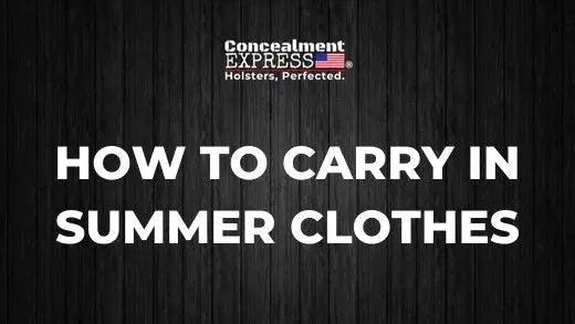 How to Carry in Summer Clothes - Rounded by Concealment Express