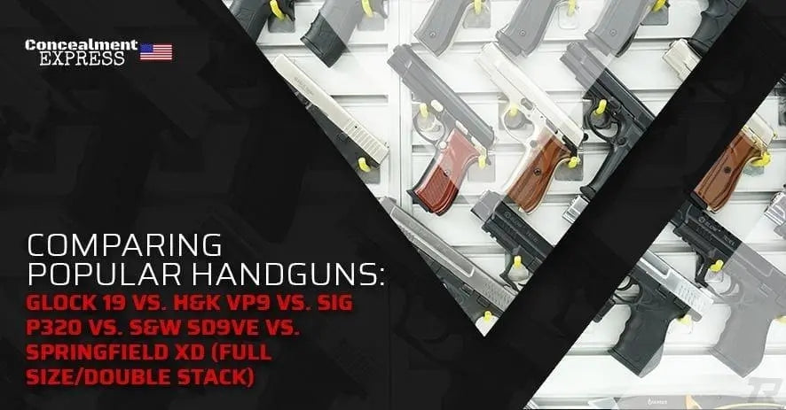 Comparing Popular Handguns: Glock 19 vs. H&K VP9 vs. SIG P320 vs. S&W SD9VE vs. Springfield XD (Full Size/Double Stack)-Rounded by Concealment Express