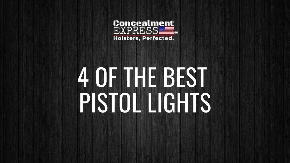 4 of the Best Pistol Lights-Rounded by Concealment Express